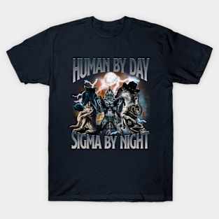 Human By Day Sigma By Night Vintage Bootleg Shirt, Funny TShirt, Meme Shirt, Werewolf Tee, Alpha Male Top, Gift for Him T-Shirt